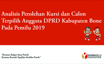 Analisis Perolehan Kursi dan Calon Terpilih Anggota DPRD Kabupaten Bone Pada Pemilu Tahun 2019